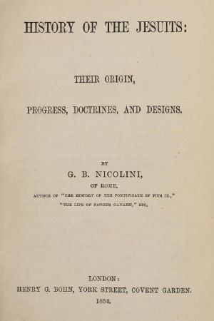 [Gutenberg 59723] • History of the Jesuits: Their origin, progress, doctrines, and designs